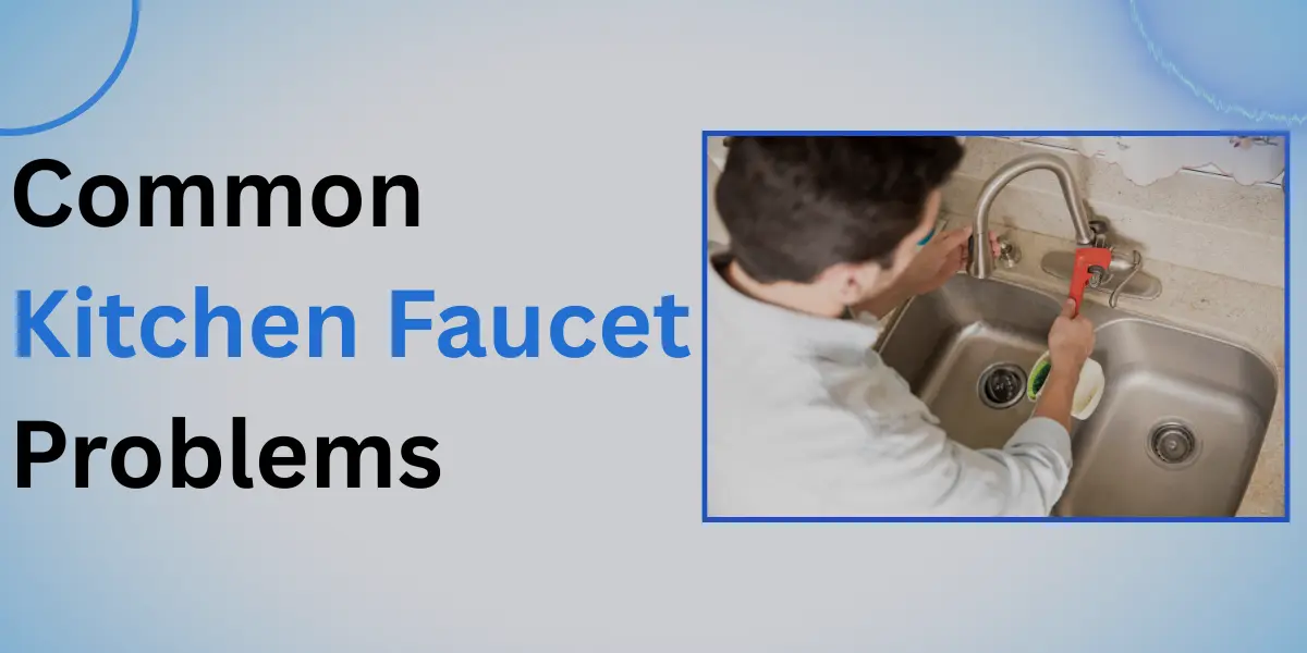 Common Kitchen Faucet Problem