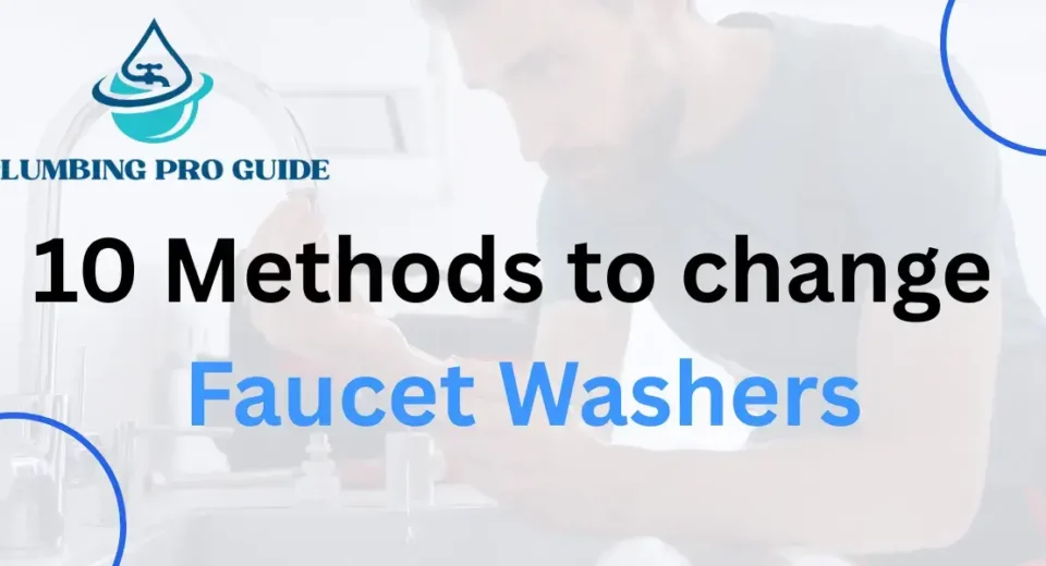 Methods to change faucet washers