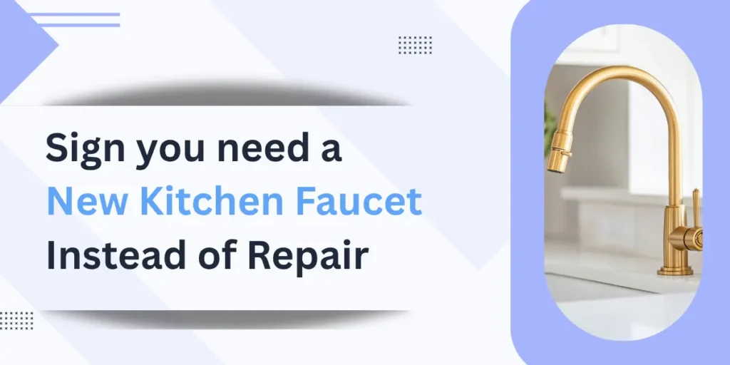 Sign you need a New Kitchen Faucet Instead of Repair